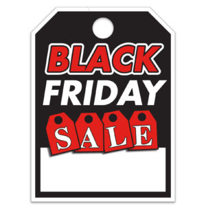 Hang Tag - Black Friday -  8.5" x 11.5" - Qty. 50